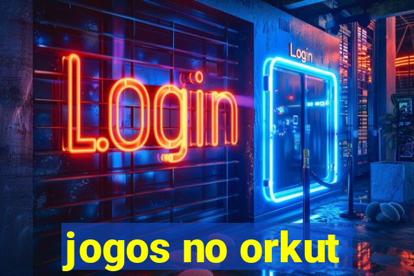 jogos no orkut